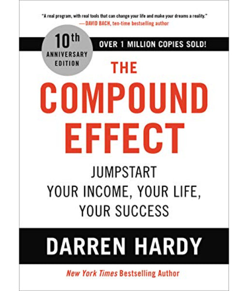 The Compound Effect by Darren Hardy