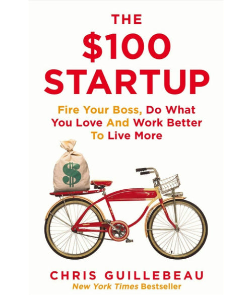 The $100 Startup by Chris Guillebeau
