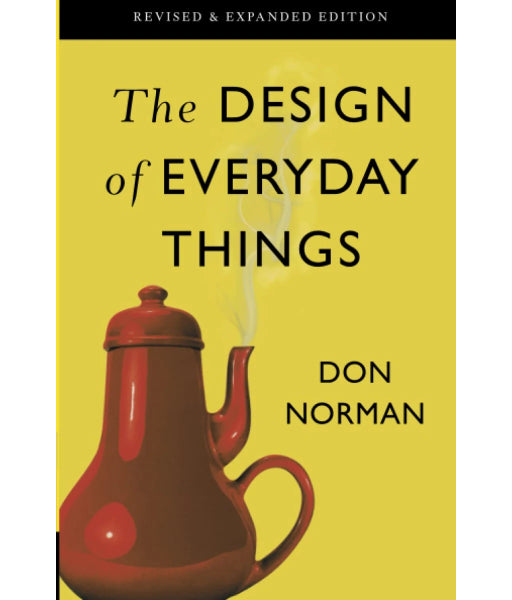 The Design of Everyday Things By Donald A. Norman