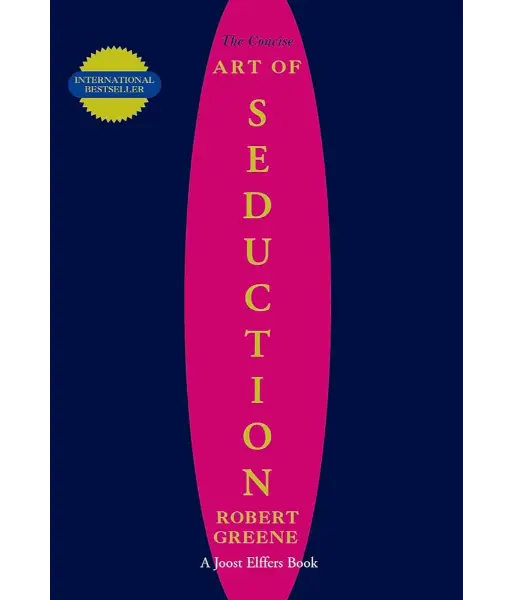 The Concise Art of Seduction By Robert Greene