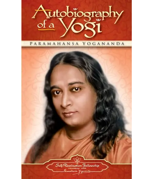 Autobiography of a Yogi By Paramahansa Yogananda