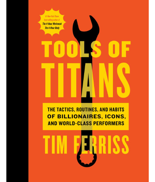 Tools of Titans by Tim Ferriss