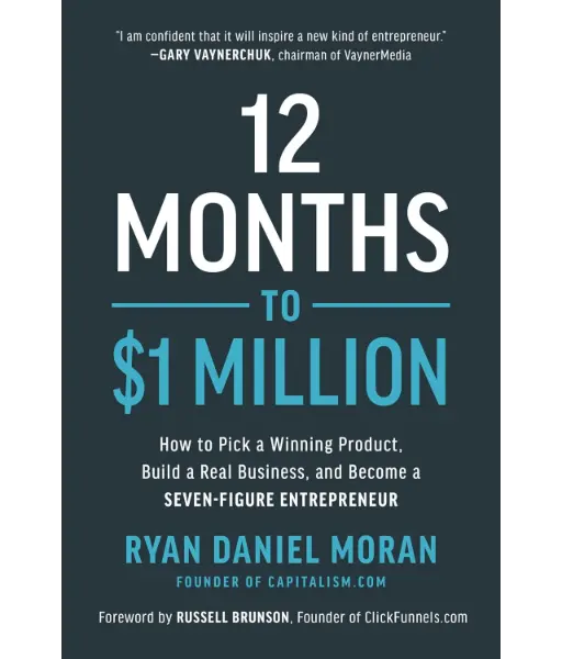 12 Months to $1 Million By Ryan Daniel Moran