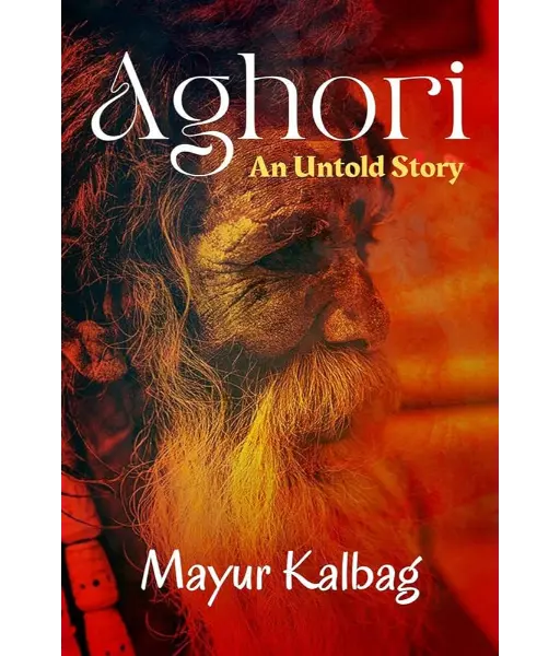 Aghori By Mayur Kalbag
