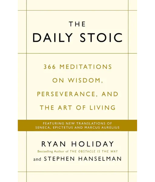 The Daily Stoic By Ryan Holiday