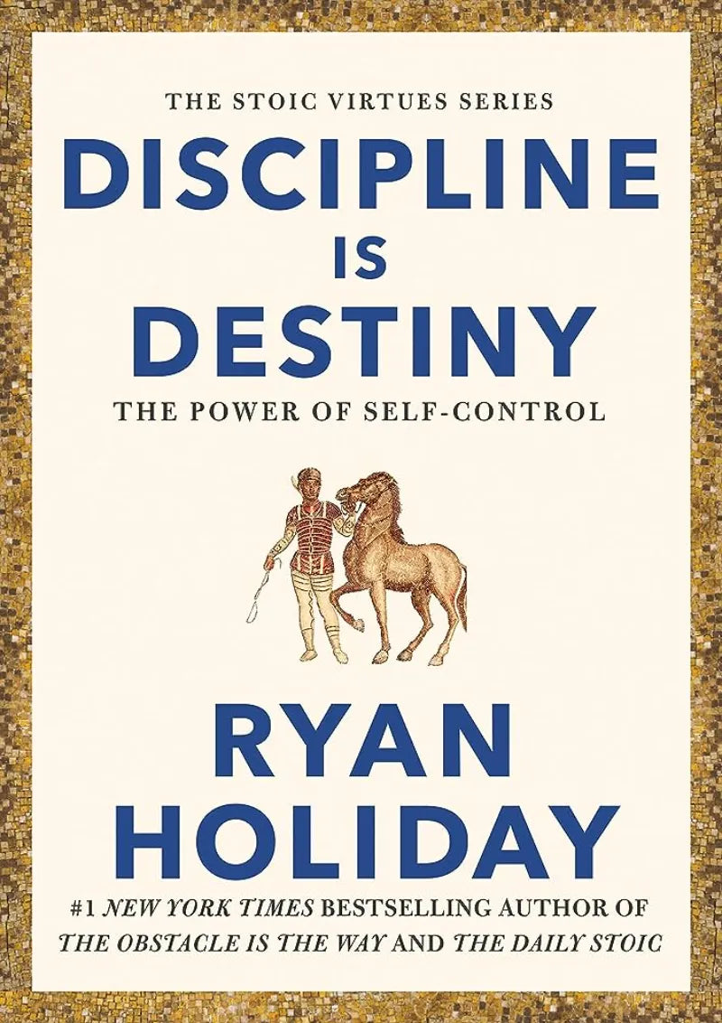 Discipline is Destiny by Ryan Holiday (Hardcover)