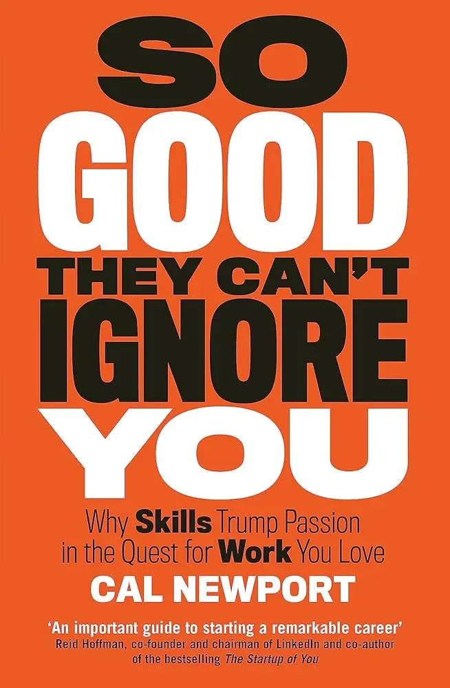 So Good They Can't Ignore You By Cal Newport