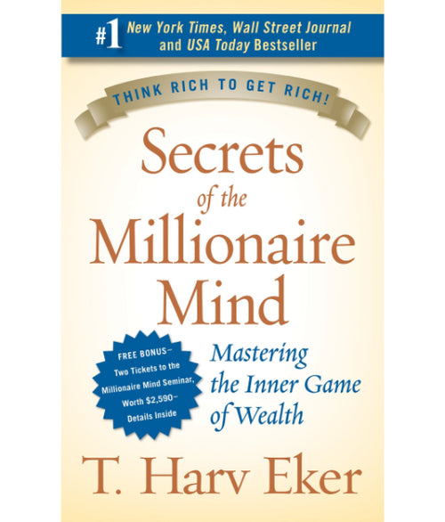 Secrets of the Millionaire Mind by T. Harv Eker