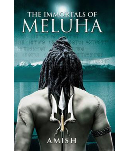 The Immortals of Meluha (Shiva Trilogy, #1) by Amish Tripathi