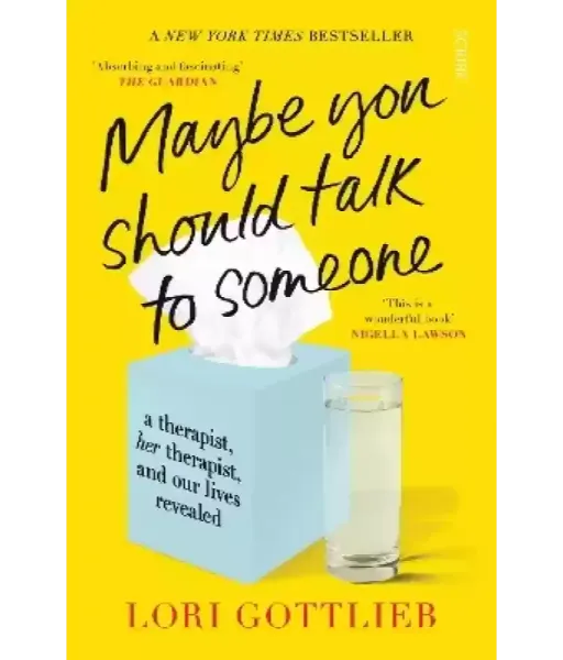 Maybe You Should Talk to Someone By Lori Gottlieb